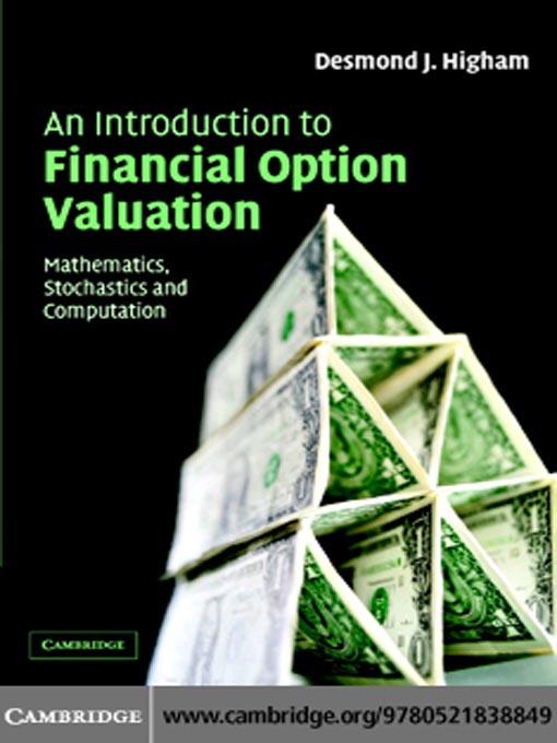 Title details for An Introduction to Financial Option Valuation by Desmond J. Higham - Available